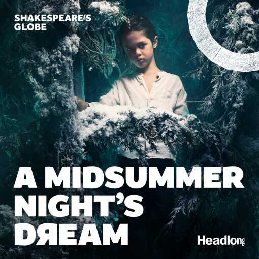A Midsummer Night's Dream: Globe Theatre A Midsummer Night's Dream: Globe Theatre
