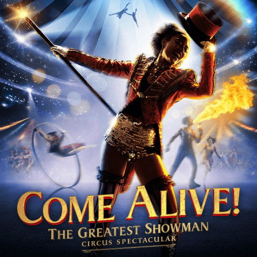 Come Alive! The Greatest Showman Circus Spectacular